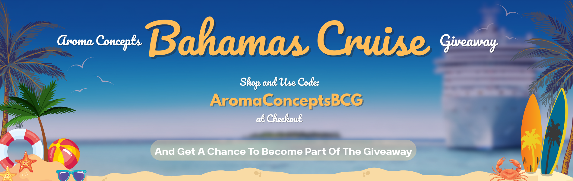 Aroma Concepts Bahamas Cruise Giveaway - Website Banner  (2).png__PID:ce6ea490-48a5-49e9-8a74-3188d46d9d5a